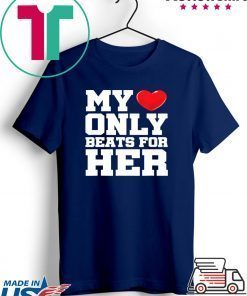 Matching His & Hers My Heart Only Beats For Her 2020 T-Shirt