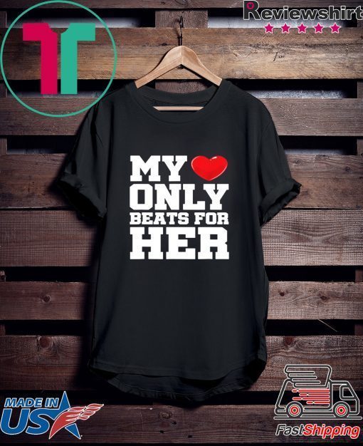 Matching His & Hers My Heart Only Beats For Her 2020 T-Shirt