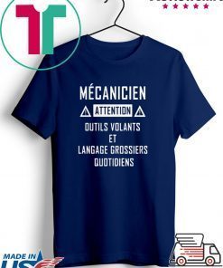 Mcanicien Attention Outils Volants Et Langage Grossiers Quotidiens Gift T-Shirt