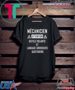 Mcanicien Attention Outils Volants Et Langage Grossiers Quotidiens shirts