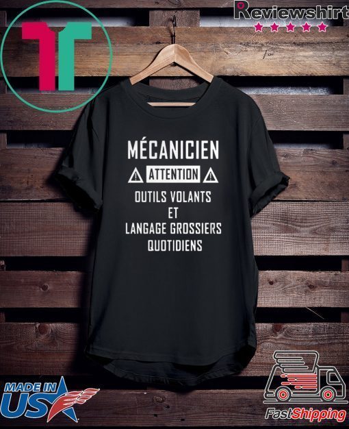 Mcanicien Attention Outils Volants Et Langage Grossiers Quotidiens shirts