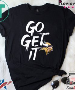 Minnesota Vikings GO GET IT Gift T-Shirts