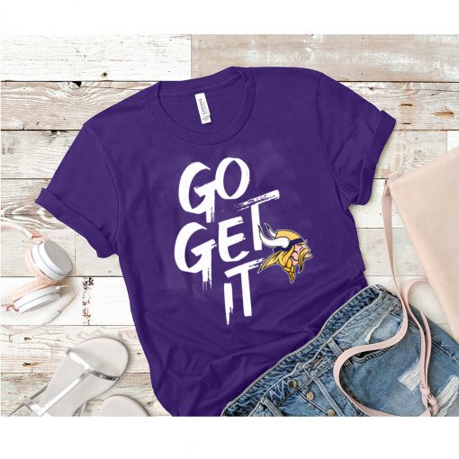 Minnesota Vikings GO GET IT original T-Shirts