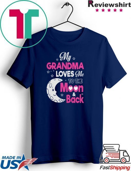 My Grandma Loves Me To The Moon And Back Gift T-Shirt