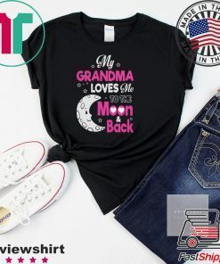 My Grandma Loves Me To The Moon And Back Gift T-Shirt