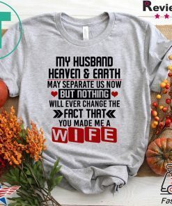 My Husband Heaven And Earth May Separate Us Now Gift T-Shirts