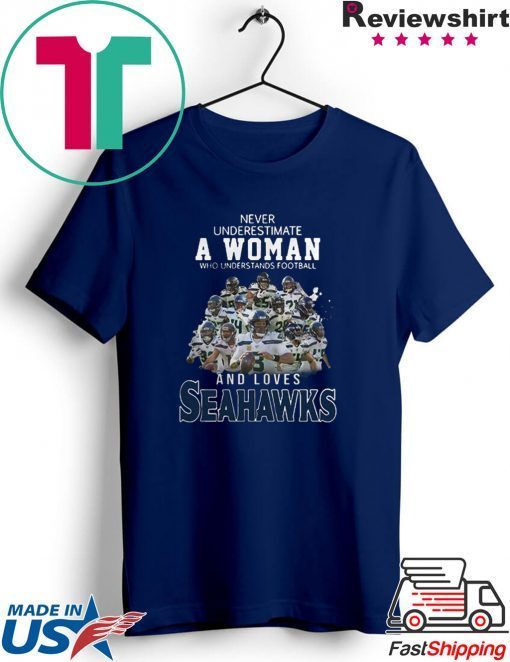 Never Underestimate A Woman Who And Love Seattle Seahawks Gift T-Shirt