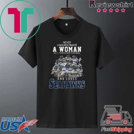 Never Underestimate A Woman Who And Love Seattle Seahawks Gift T-Shirt