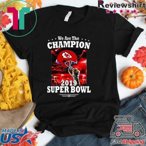 Nfl Kansas City Chiefs We Are The Champion 2019 Super Bowl Football Official Shirts