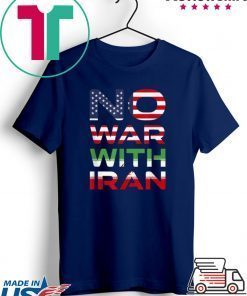 Nice No War With Iran Stay Peaceful Antiwar Gift T-Shirt