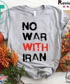 No War With Iran Gift T-Shirts