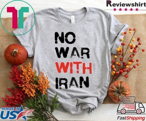 No War With Iran Gift T-Shirts