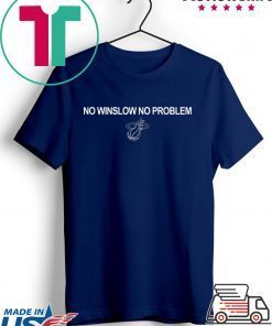 No Winslow No Problem Gift T-Shirt