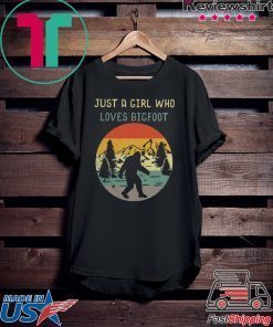 Official Just A Girl Who Loves Bigfoot Sasquatch Girl Gift T-Shirts