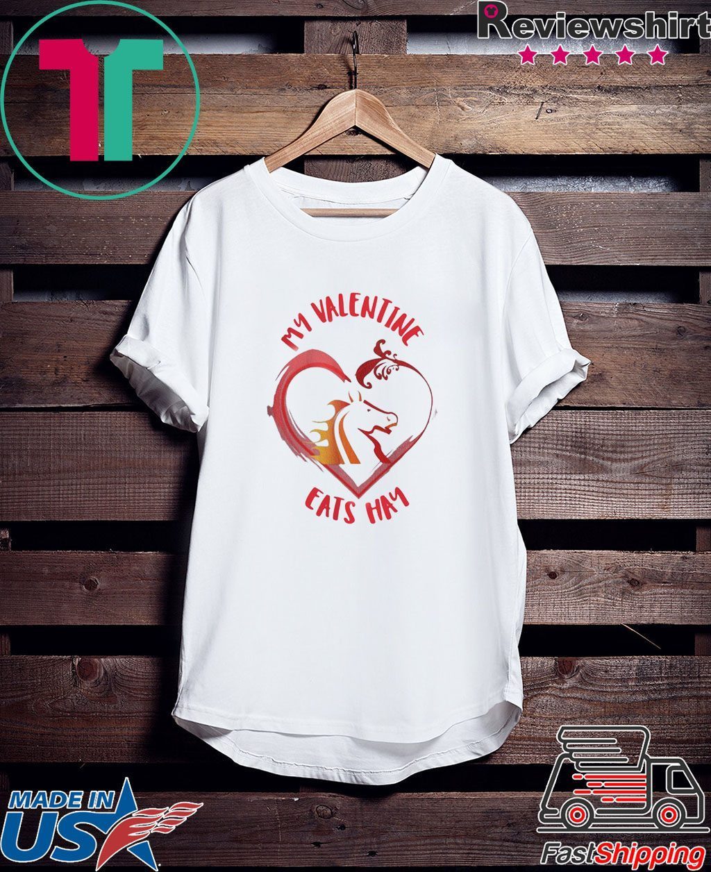Official My Valentine Horse Eats Hay Gift T-Shirts Official My Valentine Horse Eats Hay Gift T-Shirts