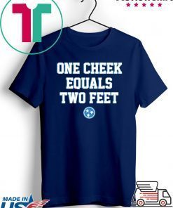 One Cheek Equals Two Feet Gift T-Shirt