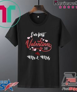 Our First Valentines Day As Mr And Mrs Gift T-Shirts