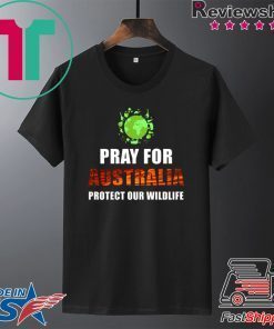 Pray For Australia Protect Our Wildlife Offcial T-Shirts