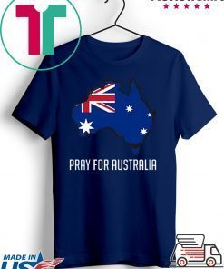 Pray for Australia Forest Fires Gift T-Shirts