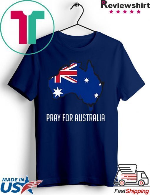 Pray for Australia Forest Fires Gift T-Shirts