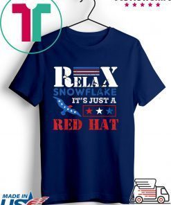 Relax Snowflake It’s Just A Red Hat Trump 2020 Gift T-Shirts