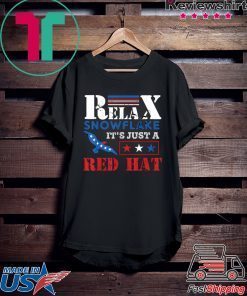 Relax Snowflake It’s Just A Red Hat Trump 2020 Gift T-Shirts