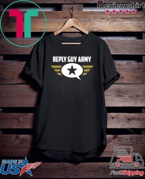 Reply Guy Army Gift T-Shirt