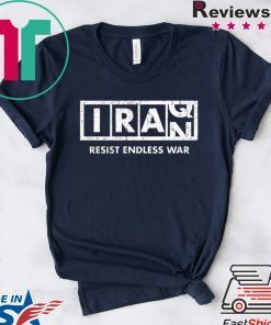 Resist Endless War Iraq Iran Gift T-Shirt