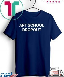 Rihanna Art School Dropout Gift T-Shirts