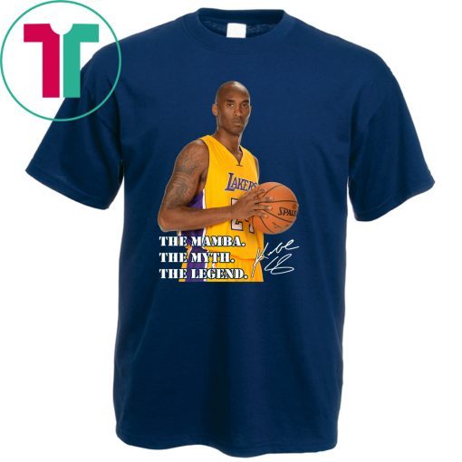 Rip Kobe Bryant The Mamba The Myth The Legend original T-Shirts