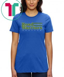 Road Warriors Seattle Football Gift T-Shirts