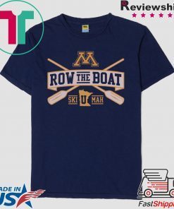 Row The Boat Minnesota - Ski U Mah Gift T-Shirts