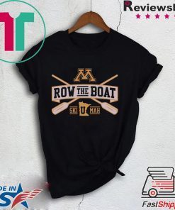 Row The Boat Minnesota - Ski U Mah Gift T-Shirts