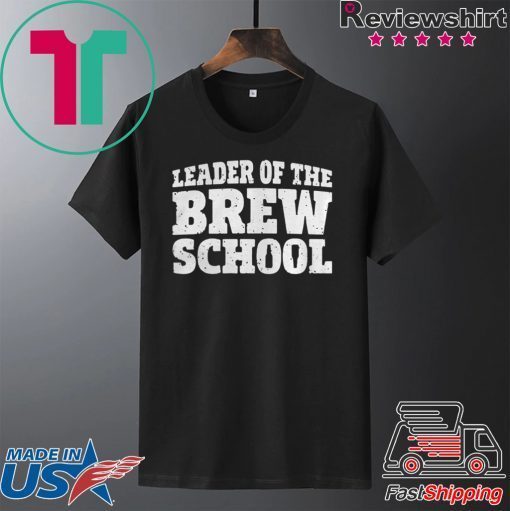 Saint Patricks Day Leader Of The Brew School Gift T-Shirt