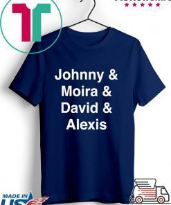 Schitt's Creek - Johnny Moira David Alexis Gift T-Shirts