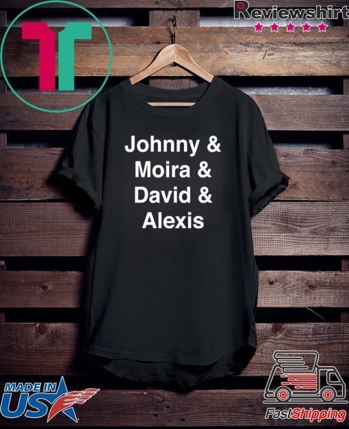 Schitt's Creek - Johnny Moira David Alexis Gift T-Shirts