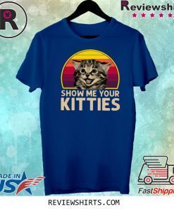 Show Me Your Kitties Vintage Original T-Shirt