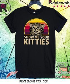 Show Me Your Kitties Vintage Original T-Shirt