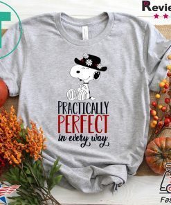 Snoopy Practically Perfect in Every Way Gift T-Shirts