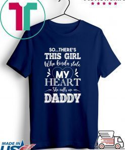 So There's This Girl Who Kinda Daddy Gift T-Shirt