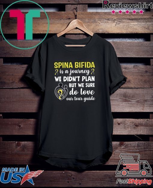 Spina Bifida Is A journey We Didn’t Plan But We Sure Do Love Our Tour Guide 2020 T-Shirts
