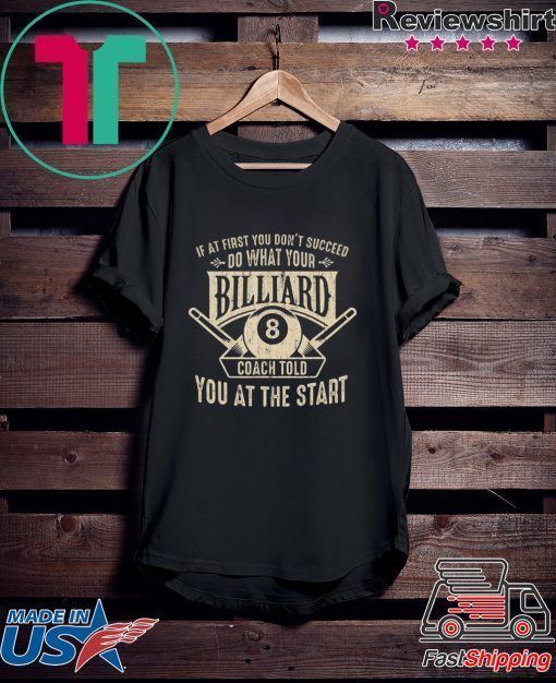 Sports Instructors Players Billiard Coach To Succeed Gift T-Shirt
