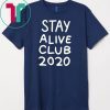 Stay Alive Club 2020 Gift T-Shirts