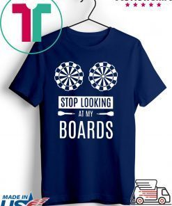 Stop Looking At My Boards Gift T-Shirts