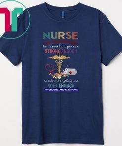 Strong Enough Soft Enough Nurse Gift T-Shirts