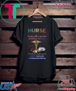 Strong Enough Soft Enough Nurse Gift T-Shirts