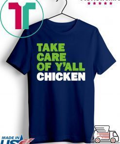 Take Care of Y'all Chicken Seattle Football Gift T-Shirts