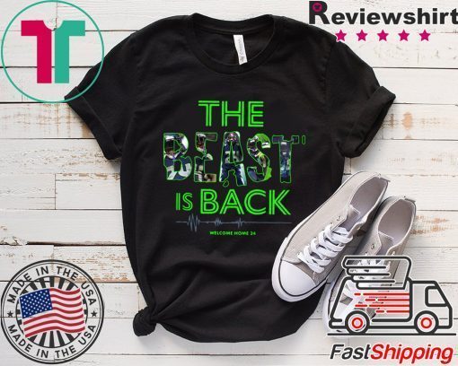 The Beast Is Back Welcome Home 24 Gift T-Shirts