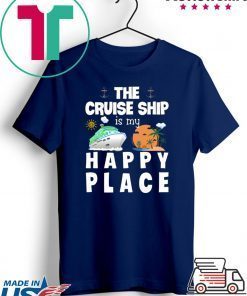 The Cruise Ship Is My Happy Place Gift T-Shirts