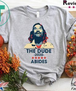 The Dude Abides 2020 Gift T-Shirt